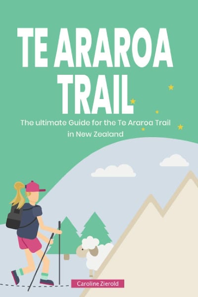 Te Araroa Trail – The ultimate Guide for the Te Araroa Trail in New Zealand